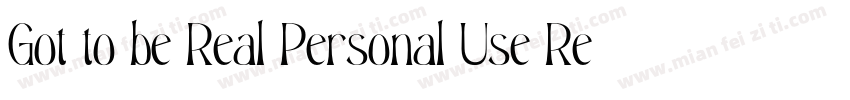 Got to be Real Personal Use Regula字体转换